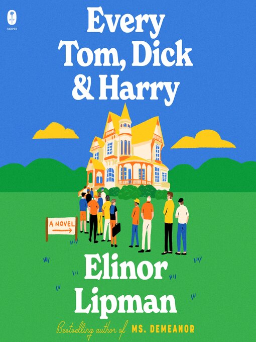 Title details for Every Tom, Dick & Harry by Elinor Lipman - Wait list